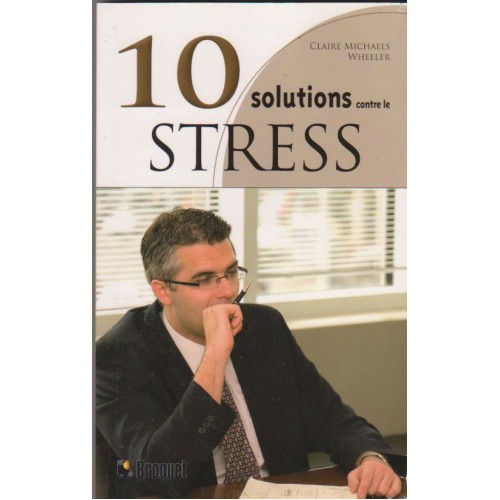 10 solutions contre le stress Claire Michaels Wheeler
